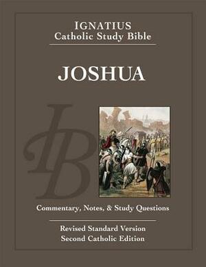 Joshua: Ignatius Catholic Study Bible by Scott Hahn, Curtis Mitch