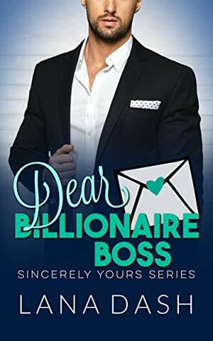 Dear Billionaire Boss by Lana Dash