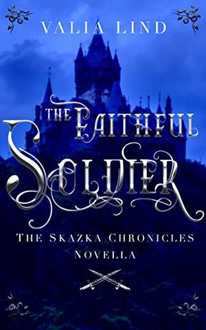 The Faithful Soldier by Valia Lind