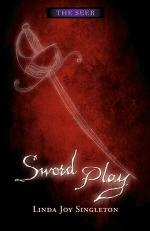 Sword Play by Linda Joy Singleton