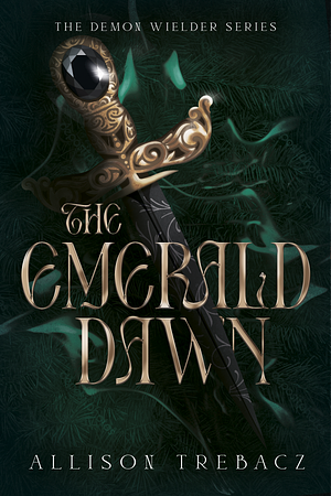 The Emerald Dawn by Allison Trebacz