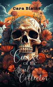 Curse of the Soul Collector by Cara Blaine
