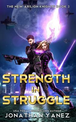 Strength in Struggle: A Gateway to the Galaxy Series by Jonathan Yanez