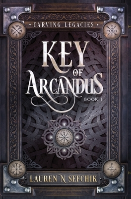 Key of Arcandus by Lauren N. Sefchik