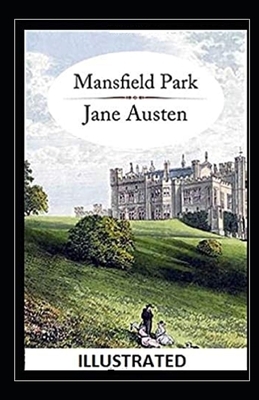 Mansfield Park Illustrated by Jane Austen