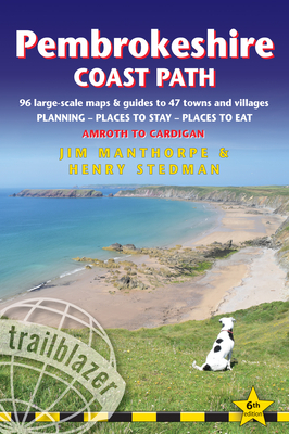 Pembrokeshire Coast Path: British Walking Guide: 96 Large-Scale Walking Maps and Guides to 47 Towns & Villages - Planning, Places to Stay, Place by Jim Manthorpe, Henry Stedman