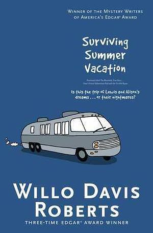 Surviving Summer Vacation: How I Visited Yellowstone Park with the Terrible Rupes by Willo Davis Roberts, Willo Davis Roberts