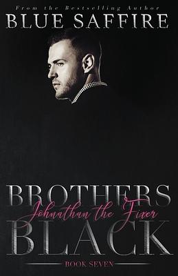 Brothers Black 7: Johnathan the Fixer by Blue Saffire