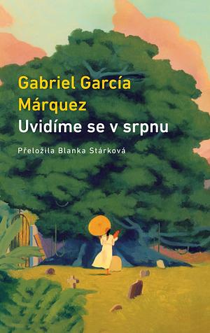 Uvidíme se v srpnu by Gabriel García Márquez