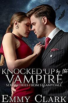 Knocked Up by the Vampire by Emmy Clark