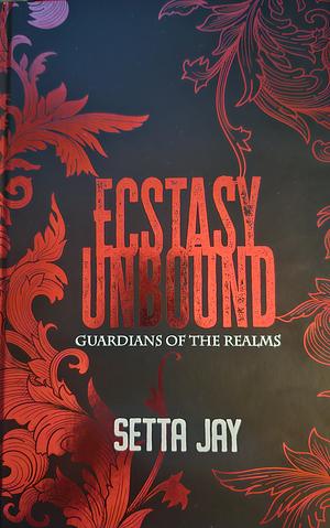 Ecstasy Unbound by Setta Jay