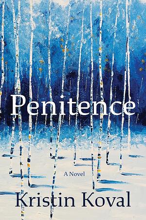 Penitence by Kristin M.E. Koval