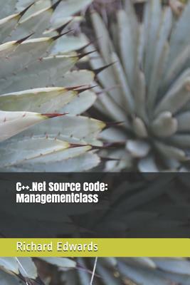 C++.Net Source Code: ManagementClass by Richard Edwards