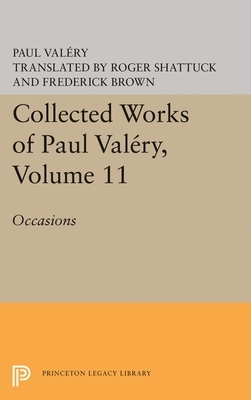 Collected Works of Paul Valery, Volume 11: Occasions by Paul Valéry, Paul Valéry