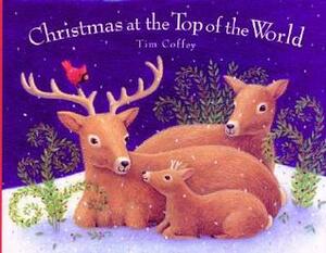 Christmas at the Top of the World by Tim Coffey