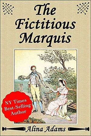 The Fictitious Marquis by Alina Adams