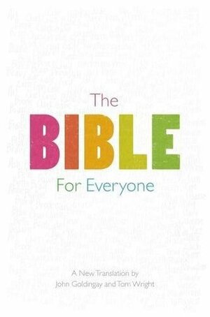 The Bible for Everyone by John E. Goldingay, Tom Wright