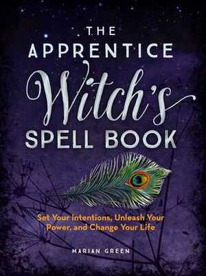 The Apprentice Witch's Spell Book by Marian Green