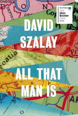 All That Man Is by David Szalay