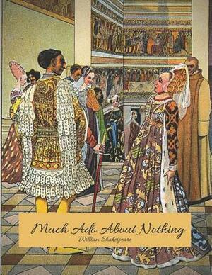 Much Ado About Nothing: The Best Story for Readers (Annotated) By William Shakespeare. by William Shakespeare