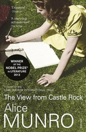 The View from Castle Rock by Alice Munro