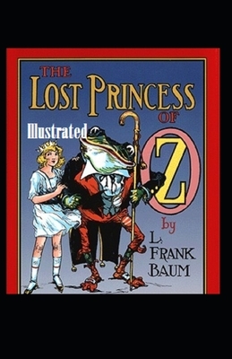 The Lost Princess of Oz Illustrated by L. Frank Baum