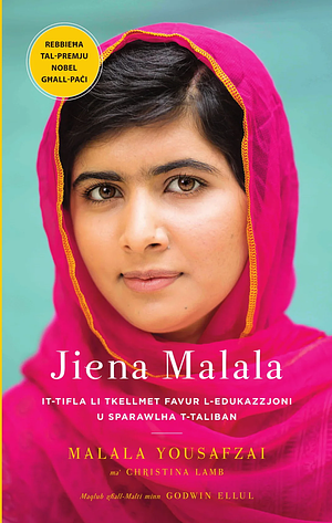 Jiena Malala. It-tifla li tkellemt favur l-edukazzjoni u sparawlha t-Taliban by Malala Yousafzai