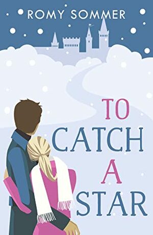 To Catch a Star by Romy Sommer