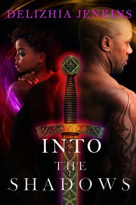 Into The Shadows by Delizhia Jenkins