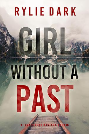 Girl Without a Past by Rylie Dark