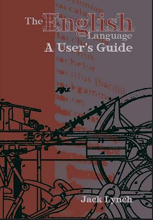 The English Language: A User's Guide by Jack Lynch