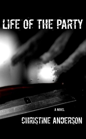 Life of the Party by Christine Anderson