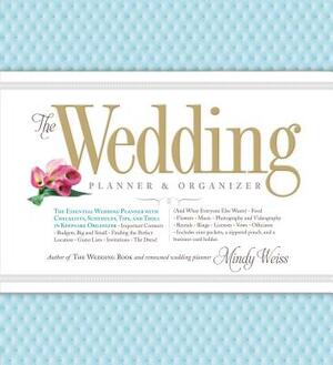 The Wedding Planner & Organizer by Mindy Weiss