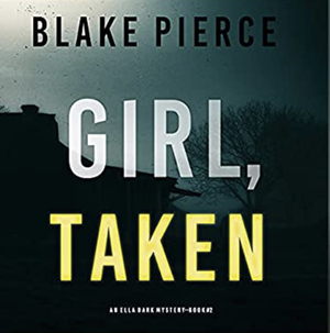 Girl, Taken by Blake Pierce