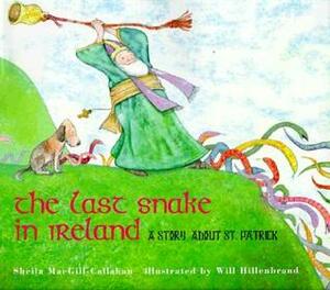 The Last Snake in Ireland: A Story about St. Patrick by Sheila MacGill-Callahan
