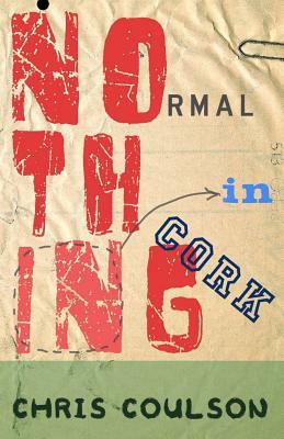 Nothing Normal in Cork by Chris Coulson