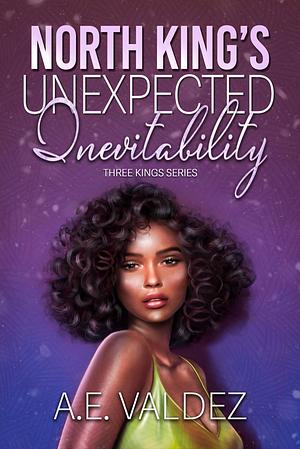 North King's Unexpected Inevitability by A.E. Valdez