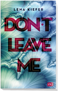 Don't LEAVE me by Lena Kiefer