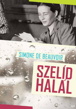 Szelíd halál by Simone de Beauvoir