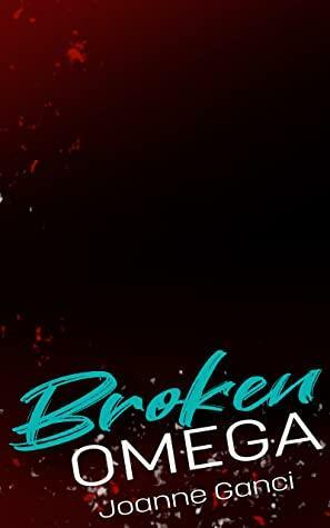 Broken Omega: Pack Coyne by Joanne Ganci