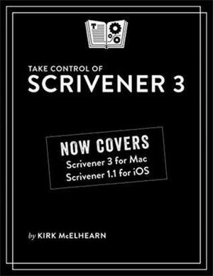 Take Control of Scrivener 3 by Kirk McElhearn