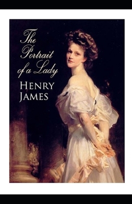 The Portrait of a Lady Illustrated by Henry James