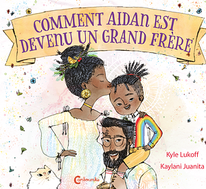 Comment Aidan est devenu un grand frère by Kyle Lukoff