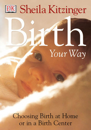 Birth Your Way by Sheila Kitzinger