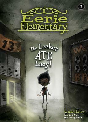 The Locker Ate Lucy!: #2 by Jack Chabert
