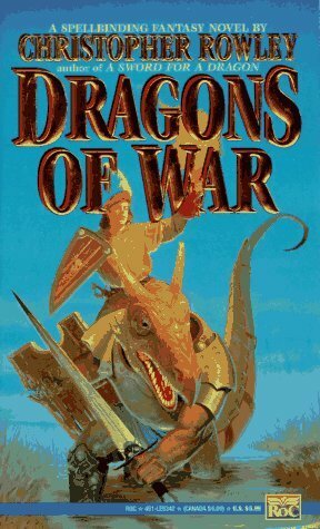 Dragons of War by Christopher Rowley