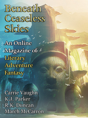 Beneath Ceaseless Skies #340 by K.J. Parker, March McCarron, Carrie Vaughn, R.K. Duncan