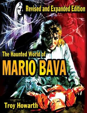 The Haunted World of Mario Bava by Troy Howarth