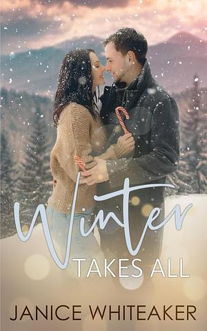 Winter Takes All by Janice Whiteaker