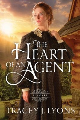 The Heart of an Agent by Tracey J. Lyons